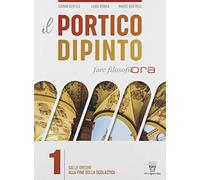 Il portico dipinto. Fare filosofia ora. Con CLIL. Per i Licei e gli Ist. magistrali. Con e-book. Con espansione online (Vol. 1)