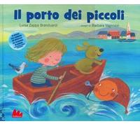 Libri Zappa Branduardi Luisa - Il Porto Dei Piccoli. Ediz. Illustrata