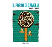 Il porto di Camelia di Omar Fusco, 2019, Abelpaper