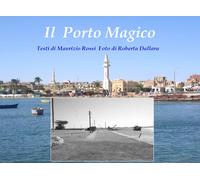 Il porto magico di Maurizio Rossi, 2021, Youcanprint