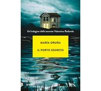 Il porto segreto. Un'indagine di Valentina Redondo