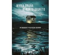 Il porto segreto. Un'indagine di Valentina Redondo