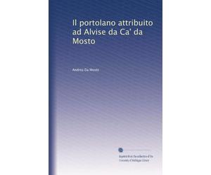Il portolano attribuito ad Alvise da Ca' da Mosto (Edizione Italiana)