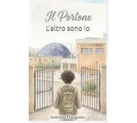 Il Portone.: L'altro sono io. Una Storia di accoglienza e seconde possibilità.
