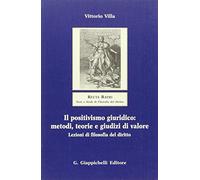 Il positivismo giuridico: metodi, teorie e giudizi di valore. Lezioni di filosofia del diritto