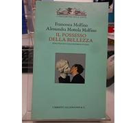 Il possesso della bellezza. Ediz. illustrata