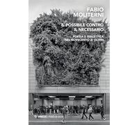 Il possibile contro il necessario. Poesia e dialettica nel Novecento (e oltre)