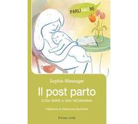 Il post parto. Cosa serve a una neomamma