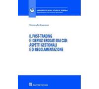 Il post-trading e i servizi erogati dai CSD: aspetti gestionali e di regolamentazione