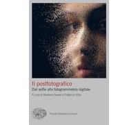 Il postfotografico. Dal selfie alla fotogrammetria digitale