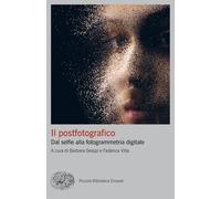 Il postfotografico. Dal selfie alla fotogrammetria digitale [Paperback] [May 28,