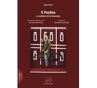 Libri A Cura Di Irene Cocco - Il Postino - La Metamorfosi Di Un Emozione