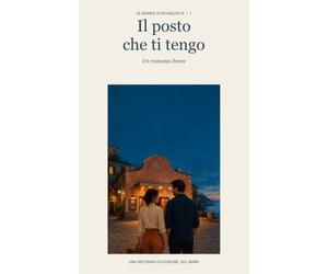 Il posto che ti tengo: Un romanzo breve