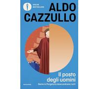 Il posto degli uomini. Dante in Purgatorio dove andremo tutti