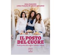 Il posto del cuore. Guida pratica alle migliori colazioni italiane. Ediz. ...