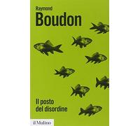 Il posto del disordine. Critica delle teorie del mutamento sociale
