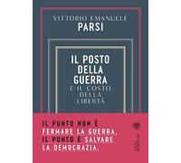 Il posto della guerra: E il costo della libertà