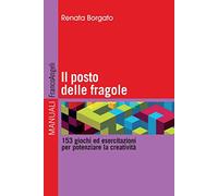 Il posto delle fragole. 153 giochi ed esercitazioni per potenziare la creatività