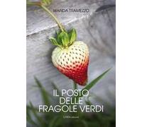 Il posto delle fragole verdi