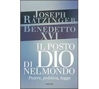 Il posto di Dio nel mondo. Potere, politica, legge