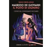 Il posto di ognuno. L'estate del commissario Ricciardi letto da Paolo Cresta. Audiolibro. CD Audio formato MP3