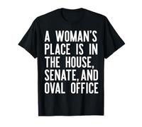 Il Posto di Una Donna È nella CASA SENATO & Ufficio Ovale Meme Maglietta