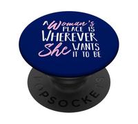 Il posto di una donna è ovunque lei voglia che sia - Empower Her PopSockets PopGrip Adesivo