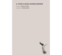Il posto dove dovrei morire