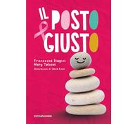 Il posto giusto. Ediz. a colori