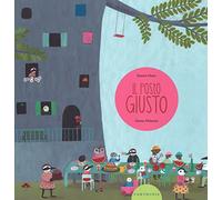 Il posto giusto. Ediz. illustrata