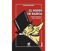 Il posto in banca. I nostri risparmi sono al sicuro?