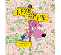 Il posto perfetto. Ediz. a colori