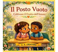 Il Posto Vuoto: Coltivare il frutto dell'amore