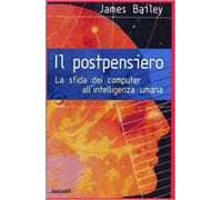 Il postpensiero. La sfida dei computer all'intelligenza umana