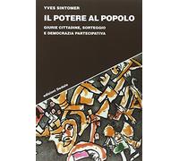 Il potere al popolo. Giurie cittadine, sorteggio e democrazia partecipativa
