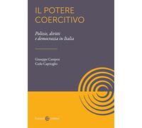 Il potere coercitivo. Forze dell'ordine, democrazia, diritti