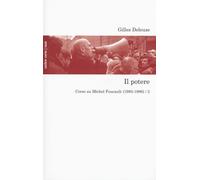 Il potere. Corso su Michel Foucault (1985-1986). Vol. 2 - Deleuze Gilles