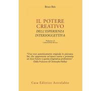 Il potere creativo dell'esperienza intersoggettiva - Reis Bruce