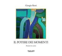 Il potere dei momenti. Pensieri in corso