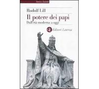 Il potere dei papi. Dall'età moderna a oggi