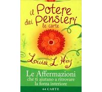 IL POTERE DEI PENSIERI - 64 CARTE - LOUISE L. HAY