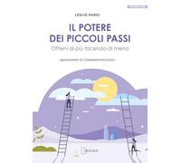 Libri Leslye Pario - Il Potere Dei Piccoli Passi. Ottieni Di Piu Facendo Di Meno