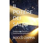 IL POTERE DEI SALMI: Guarigione, protezione e trasformazione spirituale ne...