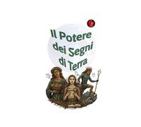 Il Potere dei Segni di Terra