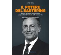 Il Potere del Bartering: Creare ricchezza senza denaro e riprendere il controllo della propria vita