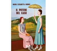 Il potere del caso - Giudi Maria Elisabetta