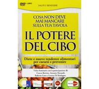 Il potere del cibo. Diete e nuove tendenze alimentari per curarsi e prevenire. DVD + Libro (Durata: 120 min)