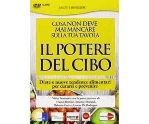 Il potere del cibo. Diete e nuove tendenze alimentari per curarsi e prevenire. DVD + Libro (Durata: 120 min)