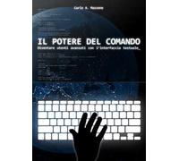 Il potere del comando. Diventare utenti avanzati con l'interfaccia testuale