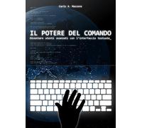 Il potere del comando. Diventare utenti avanzati con l'interfaccia testuale